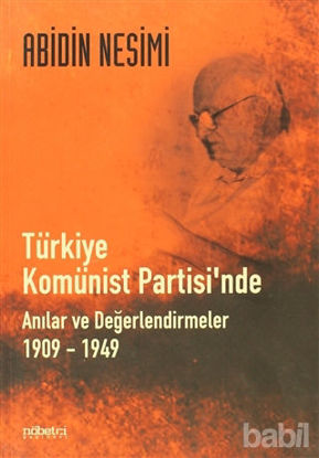 Picture of Türkiye Komünist Partisi’nde Anılar ve Değerlendirmeler 1909 - 1949