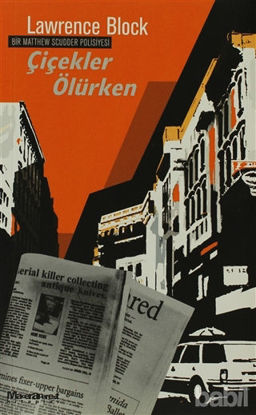 Picture of Çiçekler Ölürken - Bir Matthew Scudder Polisiyesi