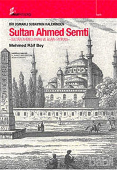 Picture of Bir Osmanlı Subayının Kaleminden Sultan Ahmed Semti