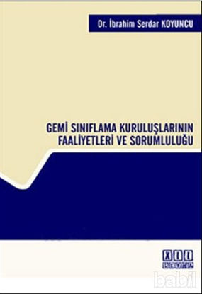Picture of Gemi Sınıflama Kuruluşlarının Faaliyetleri ve Sorumluluğu