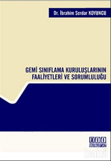 Picture of Gemi Sınıflama Kuruluşlarının Faaliyetleri ve Sorumluluğu