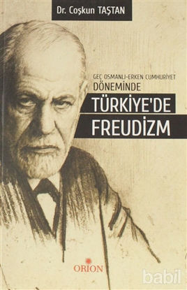 Picture of Geç Osmanlı - Erken Cumhuriyet Döneminde Türkiye’de Freudizm