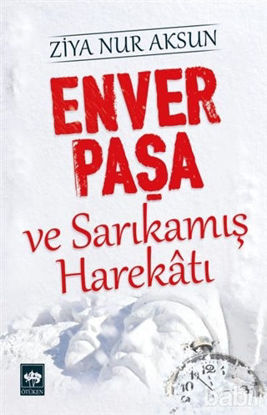 Picture of Enver Paşa ve Sarıkamış Harekatı