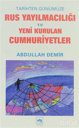 Picture of Tarihten Günümüze Rus Yayılmacılığı ve Yeni Kurulan Cumhuriyetler