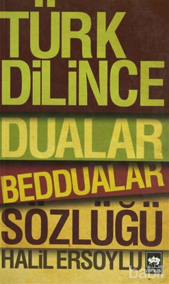 Picture of Türk Dilince Dualar, Beddualar Sözlüğü