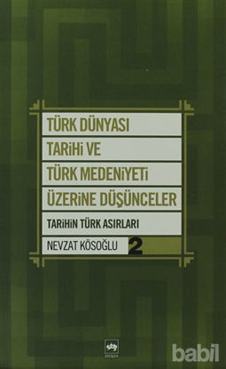 Picture of Türk Dünyası Tarihi ve Türk Medeniyeti Üzerine Düşünceler - 2. Kitap