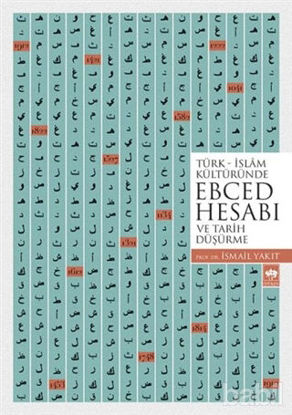 Picture of Türk-İslam Kültüründe Ebced Hesabı ve Tarih Düşürme