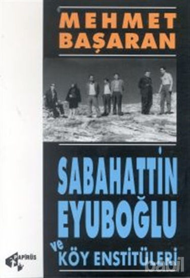 Picture of Sabahattin Eyuboğlu ve Köy Enstitüleri Tonguç’a ve Yakınlarına Mektuplarıyla