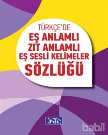 Picture of İlköğretim Eş Anlamlı Zıt Anlamlı Eş Sesli Kelimeler Sözlüğü