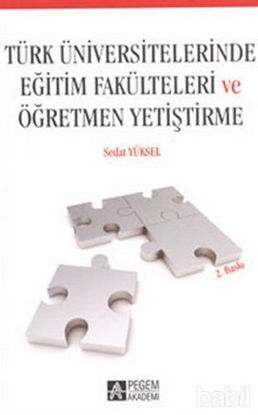 Picture of Türk Üniversitelerinde Eğitim Fakülteleri ve Öğretmen Yetiştirme