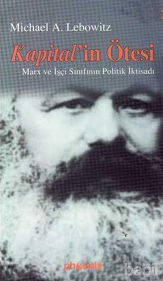 Picture of Kapital’in Ötesi Marx ve İşçi Sınıfının Politik İktisadı