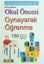 Picture of Okul Öncesi Oynayarak Öğrenme
