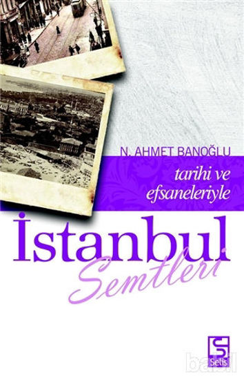 Picture of Tarihi ve Efsaneleriyle İstanbul Semtleri