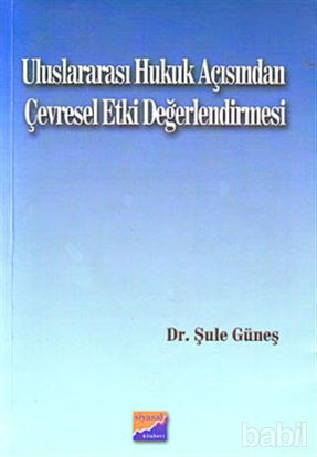 Picture of Uluslararası Hukuk Açısından Çevresel Etki Değerlendirmesi