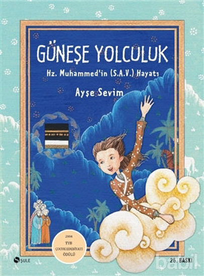 Picture of Güneşe Yolculuk - Hz. Muhammed'in (S.A.V) Hayatı