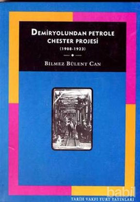 Picture of Demiryolundan Petrole Chester Projesi (1908-1923)