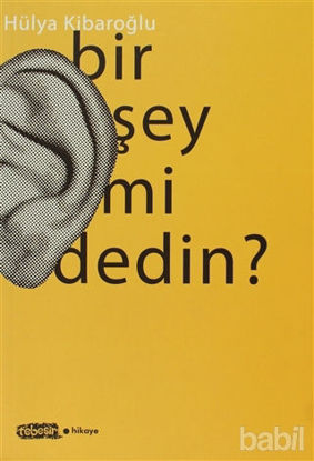 Picture of Bir Şey mi Dedin?