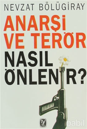 Picture of Anarşi ve Terör Nasıl Önlenir?