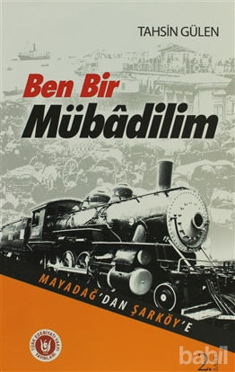 Picture of Ben Bir Mübadilim - Mayadağ’dan Şarköy’e