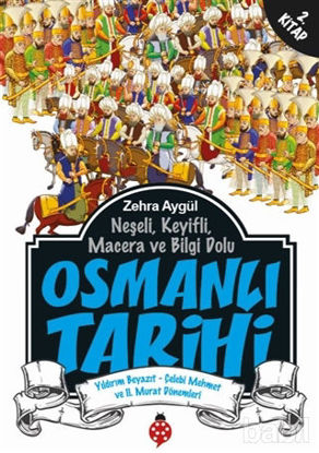 Picture of Neşeli, Keyifli, Macera ve Bilgi Dolu Osmanlı Tarihi - 2. Kitap
