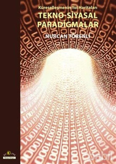Picture of Küreselleşmenin Yol Haritaları Tekno-Siyasal Paradigmalar