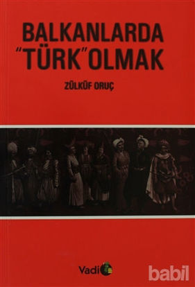 Picture of Balkanlarda "Türk" Olmak