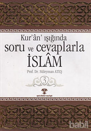 Picture of Kur’an Işığında Soru ve Cevaplarla İslam Cilt: 3