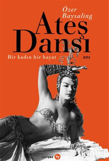 Picture of Ateş Dansı Bir Kadın, Bir Hayat