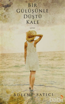 Picture of Bir Gülüşünle Düştü Kale