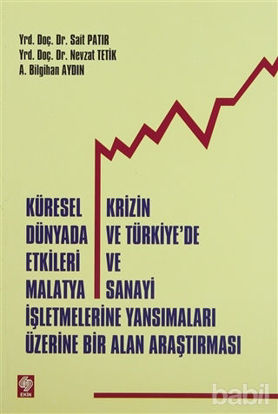 Picture of Küresel Krizin Dünyada ve Türkiye'de Etkileri ve Malatya Sanayi İşletmelerine Yansımalar Üzerine Bir Alan Araştırması