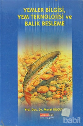 Picture of Yemler Bilgisi, Yem Teknolojisi ve Balık Beslenme