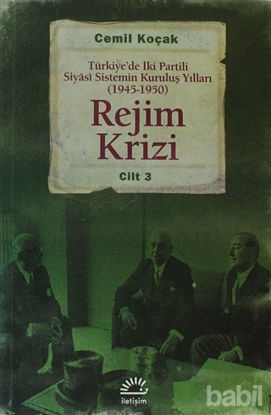 Picture of Rejim Krizi: Türkiye'de İki Partili Siyasi Sistemin Kuruluş Yılları (1945-1950) Cilt 3