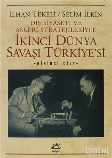 Picture of Dış Siyaseti ve Askeri Stratejileriyle İkinci Dünya Savaşı Türkiye'si 1. Cilt