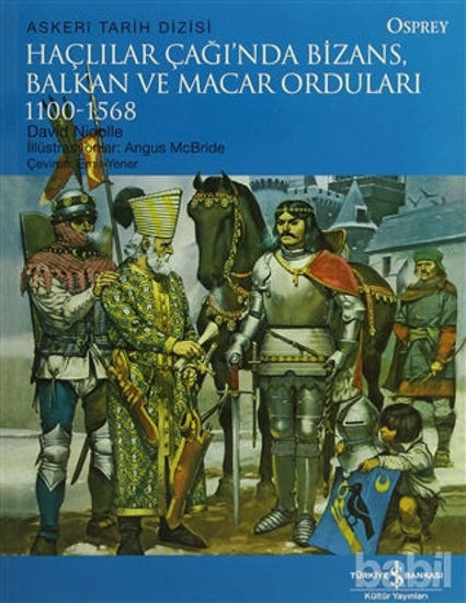 Picture of Haçlılar Çağı'nda Bizans, Balkan ve Macar Orduları
