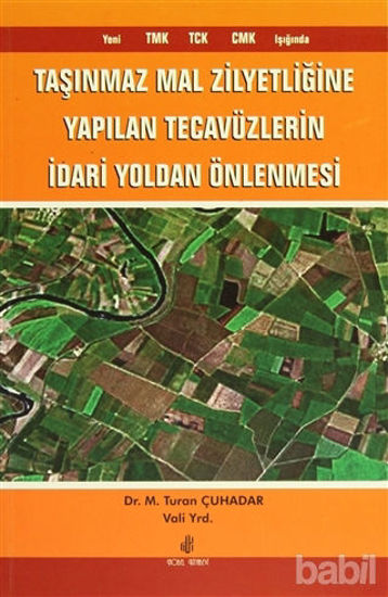 Picture of Taşınmaz Mal Zilyetliğine Yapılan Tecavüzlerin İdari Yoldan Önlenmesi