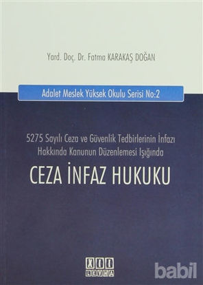 Picture of Ceza İnfaz Hukuku 5275 Sayılı Ceza ve Güvenlik Tedbirlerinin İnfazı Hakkında Kanunun Düzenlemesi Işığında