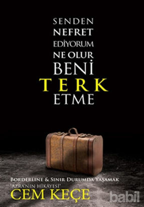 Picture of Senden Nefret Ediyorum Ne Olur Beni Terk Etme