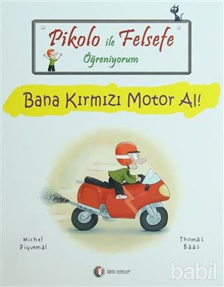 Picture of Pikolo ile Felsefe Öğreniyorum - Bana Kırmızı Motor Al!