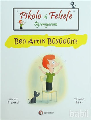 Picture of Pikolo ile Felsefe Öğreniyorum - Ben Artık Büyüdüm!