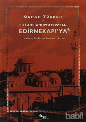 Picture of Pili Adrianupoleos'tan Edirnekapı'ya