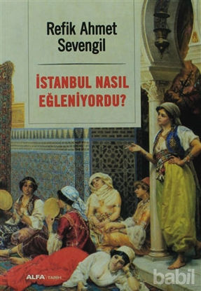 Picture of İstanbul Nasıl Eğleniyordu?
