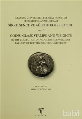 Picture of İstanbul Üniversitesi Edebiyat Fakültesi Prehistorya Anabilim Dalı Sikke, Sence ve Ağırlık Koleksiyonu - Coins, Glass Stamps and Weights İn the Collection of Prehistory Department Faculty of Letters İstanbul University