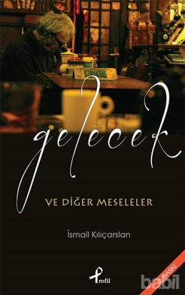 Picture of Gelecek ve Diğer Meseleler