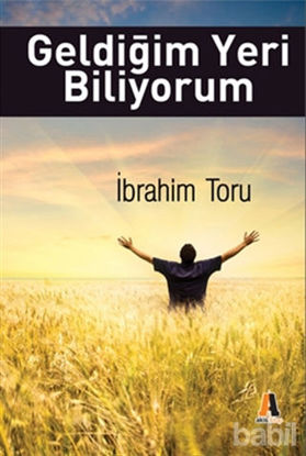 Picture of Geldiğim Yeri Biliyorum