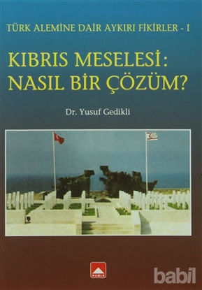 Picture of Kıbrıs Meselesi: Nasıl Bir Çözüm?