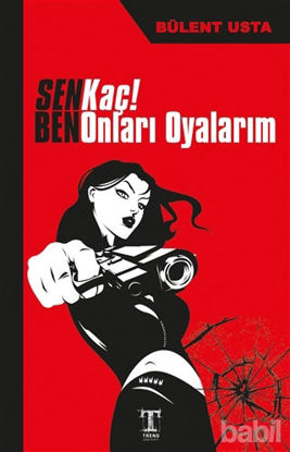 Picture of Sen Kaç! Ben Onları Oyalarım