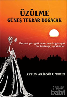 Picture of Üzülme Güneş Tekrar Doğacak
