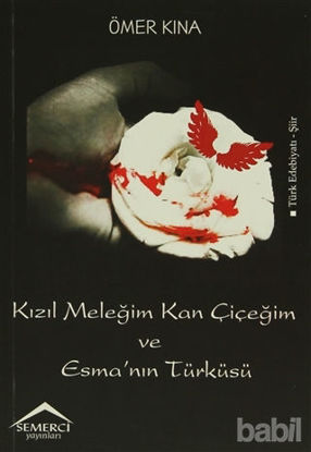 Picture of Kızıl Meleğim Kan Çiçeğim ve Esma'nın Türküsü