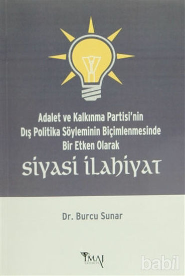 Picture of Adalet ve Kalkınma Partisi'nin  Dış Politika Söyleminin Biçimlenmesinde Bir Etken Olarak Siyasi İlahiyat