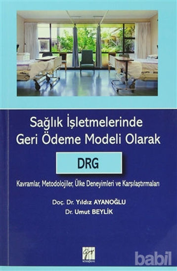 Picture of Sağlık İşletmelerinde Geri Ödeme Modeli Olarak DRG